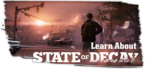 State Of Decay - Игровая индустрия